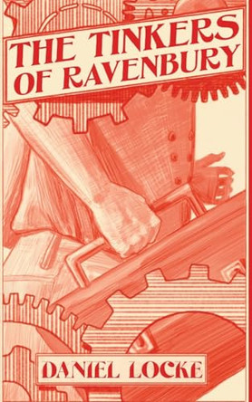 The Tinkers of Ravenbury Daniel Locke 9798218889784