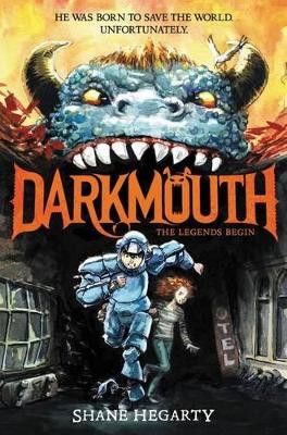 Darkmouth #1: The Legends Begin Shane Hegarty 9780062311306