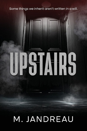 Upstairs M Jandreau 9781960728098
