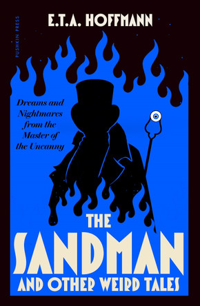 The Sandman: And Other Weird Tales E T A Hoffmann 9781805680666
