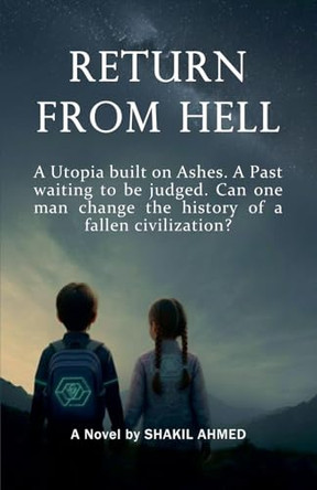 Return from Hell Shakil Ahmed 9798224906482