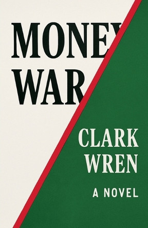 Money War Clark Wren 9798233073540