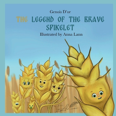 The Legend of The Brave Spikelet Genois D'Or 9781916548022