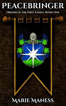 Peacebringer: Orders of the First Family: Book One Marie Maness 9798268114027