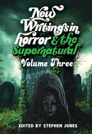 New Writings in Horror & Supernatural Volume 3 Stephen Jones 9781803945644