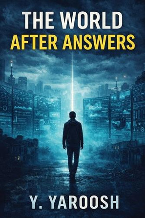 The World After Answers Y Yaroosh 9798244156621