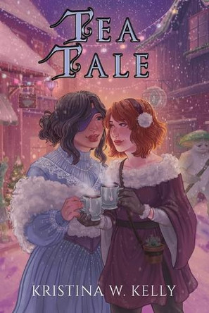Tea Tale Kristina W Kelly 9781960247537