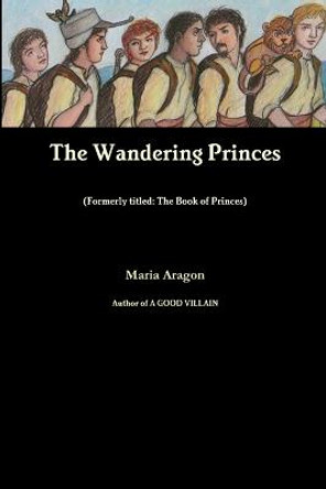 The Wandering Princes Maria Aragon 9781257056989