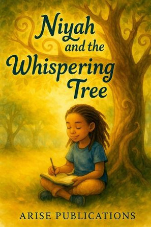 Niyah and the Whispering Tree Arise Publications 9781300108634