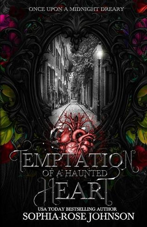 Temptation of a Haunted Heart Sophia-Rose Johnson 9798998804809