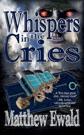 Whispers in the Cries Matthew Ewald 9798232957155