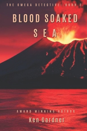 Blood Soaked Sea Ken Gardner 9781970560053