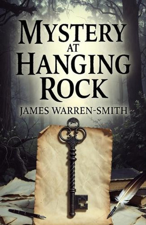 Mystery at Hanging Rock James Warren-Smith 9798242006966
