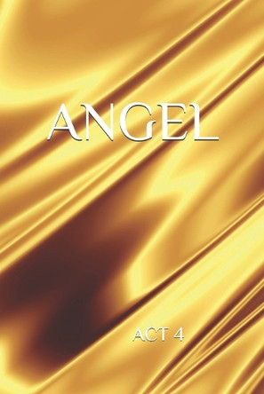 Angel ACT 4 Living Dead Martin Woodley 9798241042132