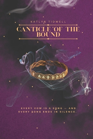 Canticle of the Bound Katlyn Tidwell 9798243611985