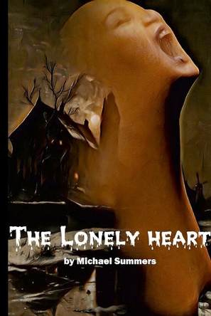 The Lonely Heart Michael Summers 9781257004140