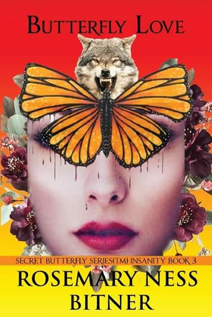 Butterfly Love: Insanity Volume, Third Book Rosemary Ness Bitner 9781961850293