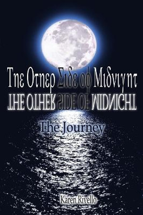 The Other Side of Midnight - The Journey Author Karen Rivello 9781105165368