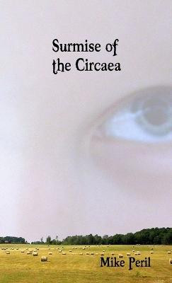 Surmise of the Circaea by Mike Peril