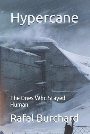 Hypercane: The Ones Who Stayed Human Rafal Burchard 9798241808448