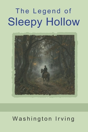 The Legend of Sleepy Hollow Washington Irving 9798889425533