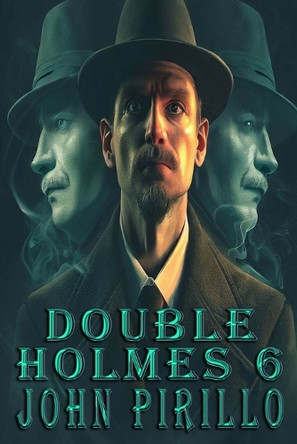 Double Holmes 6 John Pirillo 9798853970595