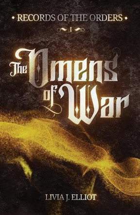 The Omens of War: A Literary Speculative Fantasy Livia J Elliot 9781763543881