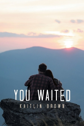 You Waited Kaitlin Brown 9798385066018