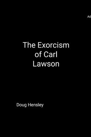 The Exorcism of Carl Lawson Douglas Hensley 9781300571919