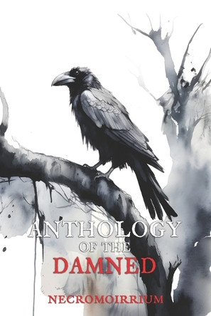 Anthology of the Damned: Necromoirrium Megan MacKie 9798340933904