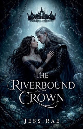 The Riverbound Crown Jess Rae 9798232577063