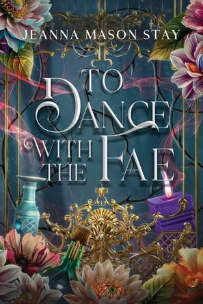 To Dance with the Fae: And Other Fairy Tales Jeanna Mason Stay 9781967338061