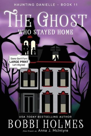 The Ghost Who Stayed Home Bobbi Holmes 9781949977943