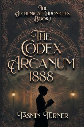 The Codex Arcanum 1888 Tasmin Turner 9781738616473