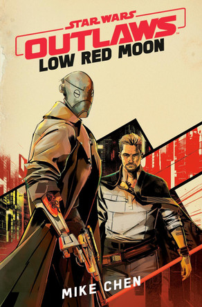 Star Wars Outlaws: Low Red Moon Mike Chen 9781529945553