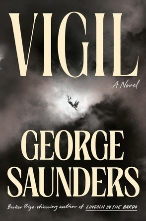 Vigil: A Novel George Saunders 9780525509622