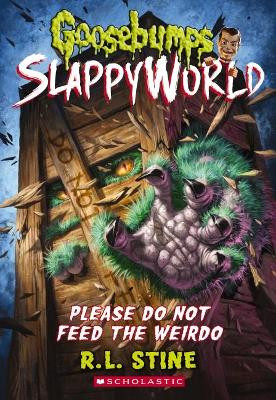 Please Do Not Feed the Weirdo (Goosebumps Slappyworld #4) R,L Stine 9781338068474 [USED COPY]
