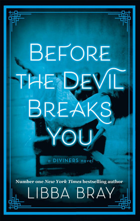 Before the Devil Breaks You: Diviners Series: Book 03 Libba Bray 9781907410444 [USED COPY]