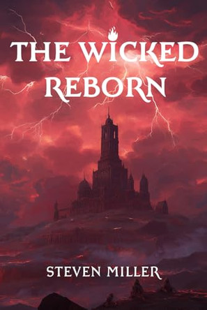 The Wicked Reborn Steven Miller 9798241972897