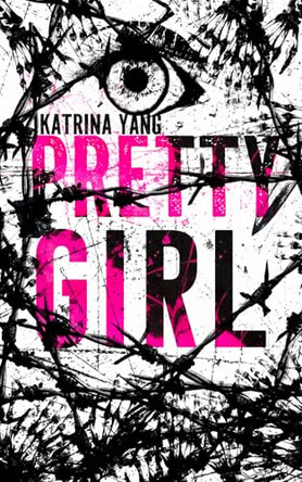 Pretty Girl: A Dark Captive Horror Erotica Katrina Yang 9781961941175