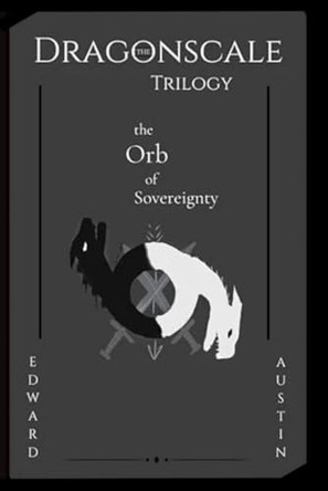 The Orb of Sovereignty Edward Austin 9798277263877