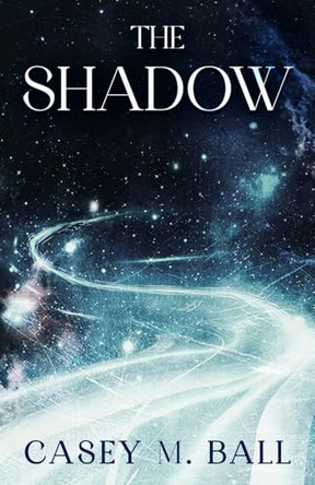 The Shadow Casey M Ball 9798311045421