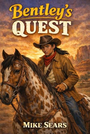 Bentley's Quest: A Child's story Mike Sears 9798243994750