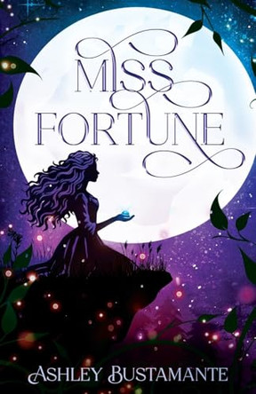Miss Fortune Ashley Bustamante 9781964726656