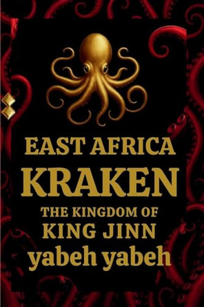 East Africa Kraken: Devil Island The Kingdom of King Jinn Yabeh M Yabeh 9798295495021