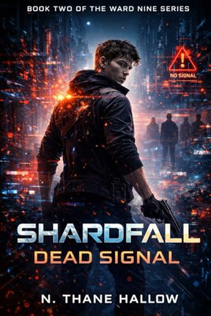 Shardfall: Dead Signal N Thane Hallow 9798244100365