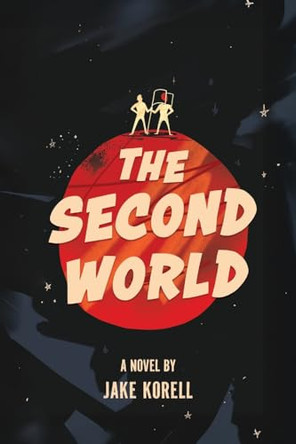 The Second World Jake Korell 9798999639004