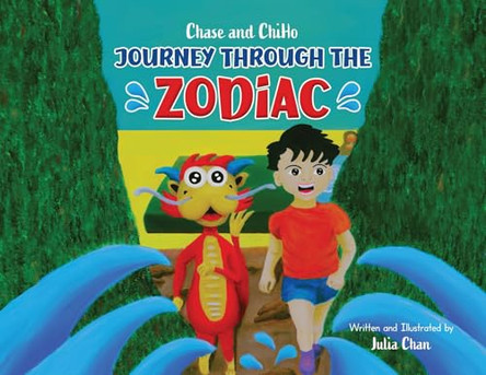 Chase and ChiHo: Journey Through the Zodiac Julia Chan 9781069841803