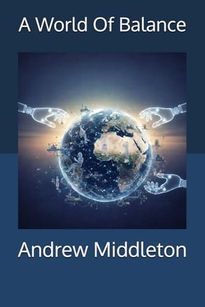 A World Of Balance Andrew Middleton 9798287718565