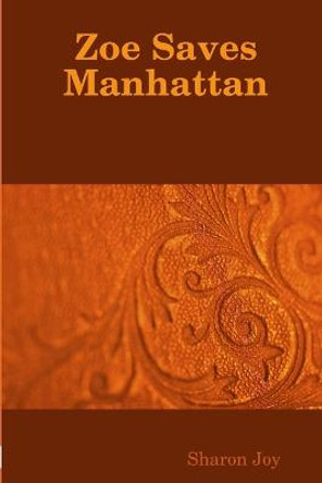 Zoe Saves Manhattan by Sharon Joy